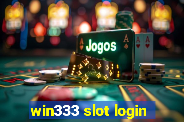 win333 slot login